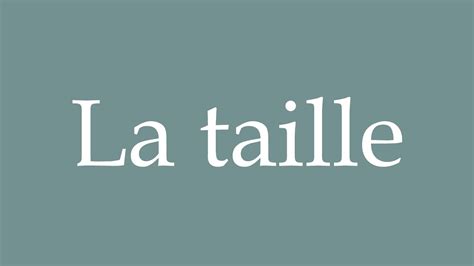 taille pronunciation|size in french.